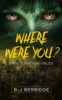 Paperback Where Were You?: Ten Terrifying Tales Book