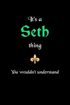 Paperback It's A Seth Thing, You Wouldn't Understand: Personalized Notebook Journal With Name Blank Lined Customized Diary Logbook Gifts Book