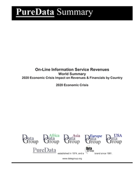 On-Line Information Service Revenues World Summary: 2020 Economic Crisis Impact on Revenues & Financials by Country (PureData World Summary)