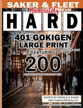 Paperback 401 Gokigen Large Print: Level 4 Book 2 Featuring 200 Moderately Hard Puzzles 7x7 Grid - Fun Filled To Pass The Time Away [Large Print] Book