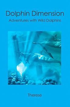 Paperback Dolphin Dimension: Adventures with Wild Dolphins Book