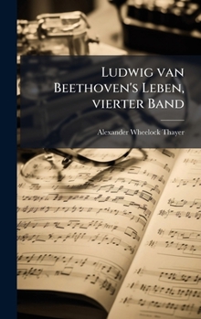 Hardcover Ludwig van Beethoven's Leben, vierter Band [German] Book