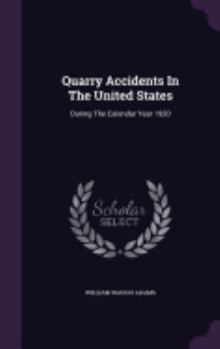 Hardcover Quarry Accidents In The United States: During The Calendar Year 1920 Book