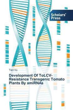 Paperback Development Of ToLCV-Resistance Transgenic Tomato Plants By amiRNAs Book