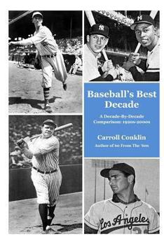 Paperback Baseball's Best Decade: A Decade-By-Decade Comparison: 1920s-2000s Book