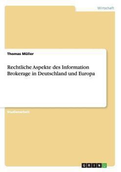 Paperback Rechtliche Aspekte des Information Brokerage in Deutschland und Europa [German] Book