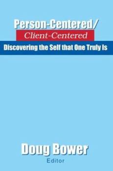 Paperback Person-Centered/Client-Centered: Discovering the Self that One Truly Is Book