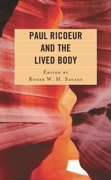 Paul Ricoeur and the Lived Body (Studies in the Thought of Paul Ricoeur)