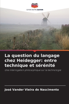 Paperback La question du langage chez Heidegger: entre technique et sérénité [French] Book