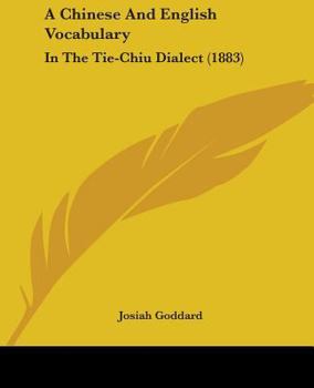 Paperback A Chinese And English Vocabulary: In The Tie-Chiu Dialect (1883) Book