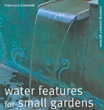Paperback Water Features for Small Gardens: Creating Compact Gardens Book