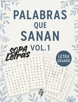 Palabras que Sanan – Vol. 1: Sopas de letras cristianas para renovar la mente y fortalecer el alma