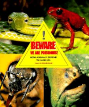 Hardcover Beware, We Are Poisonous!: How Animals Defend Themselves Book