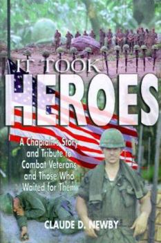 Paperback It Took Heroes: One Chaplain's Story and Tribute to Combat Veterans and Those Who Waited for Them Book