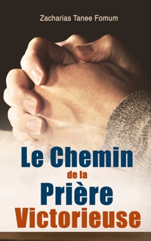 Paperback Le Chemin de la Prière Victorieuse [French] Book