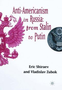 Hardcover Anti-Americanism in Russia: From Stalin to Putin Book