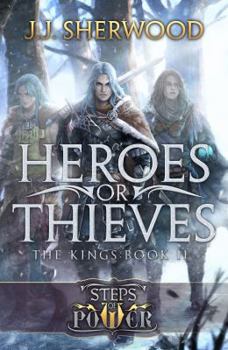 Heroes or Thieves - Book #2 of the Steps of Power
