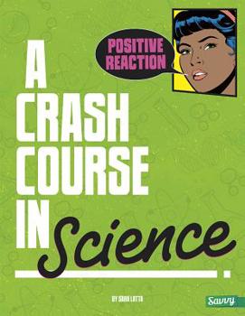 Paperback Positive Reaction!: A Crash Course in Science Book