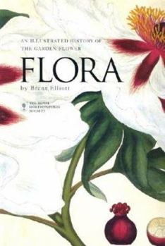 Hardcover Flora: An Illustrated History of the Garden Flower Book