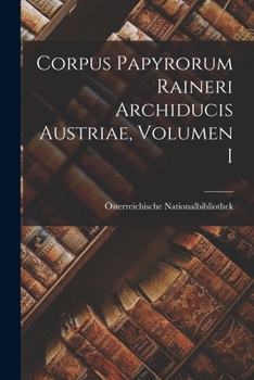 Paperback Corpus Papyrorum Raineri Archiducis Austriae, Volumen I [German] Book