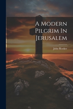 Paperback A Modern Pilgrim In Jerusalem Book