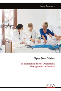 Paperback Open New Vision: The Theoretical Sky of Operational Management in Hospital Book