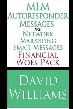 Paperback MLM Autoresponder Messages and Network Marketing Email Messages: Financial Woes Pack Book