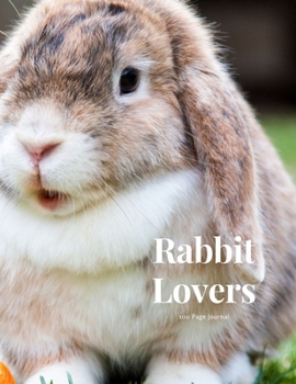 Rabbit Lovers 100 page Journal: Large notebook journal with 3 yearly calendar pages for 2019, 2020 and 2021 Makes an excellent gift idea for birthdays or any special occasion