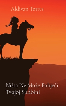 Hardcover Nista Ne Moze Pobjeci Tvojoj Sudbini [Croatian] Book