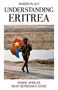 Paperback Understanding Eritrea: Inside Africa's Most Repressive State Book