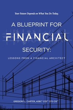 Paperback A Blueprint For Financial Security: Lessons From A Financial Architect Book