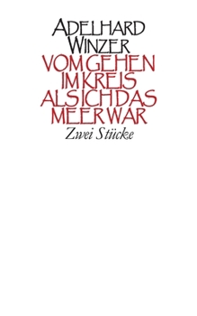 Vom Gehen im Kreis - Als ich das Meer war: Zwei St?cke