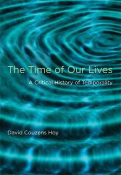 Hardcover The Time of Our Lives: A Critical History of Temporality Book