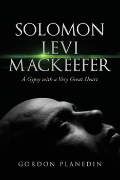 Paperback Solomon Levi MacKeefer: A Gypsy with a Very Great Heart Book