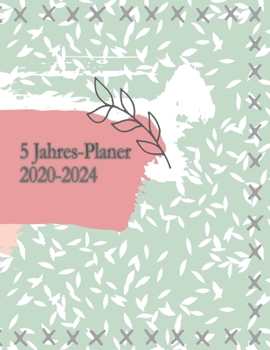5 Jahres-Planer 2020 - 2024: 5 jahres kalender 2020 * Wochenplaner * Taschenkalender * Terminkalender von Januar 2020 bis Dezember 2024 (German Edition)