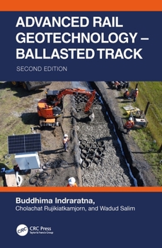 Advanced Rail Geotechnology – Ballasted Track