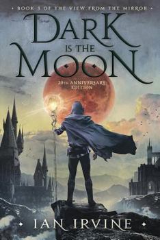 Dark is the Moon - Book #3 of the View from the Mirror