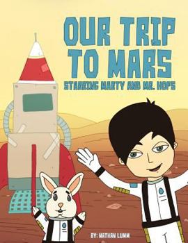 Paperback Our Trip to Mars: Starring Marty and Mr. Hops Book