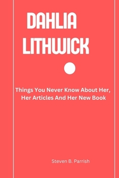 Paperback Dahlia Lithwick: Things You Never Know About Her, Her Articles And Her New Book [Large Print] Book