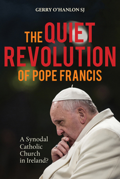 Paperback The Quiet Revolution of Pope Francis: A Synodal Catholic Church in Ireland? Book