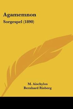 Paperback Agamemnon: Sorgespel (1890) [Spanish] Book