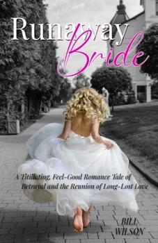Paperback Runaway Bride: A Titillating, Feel-Good Romance Tale of Betrayal and the Reunion of Long-Lost Love Book