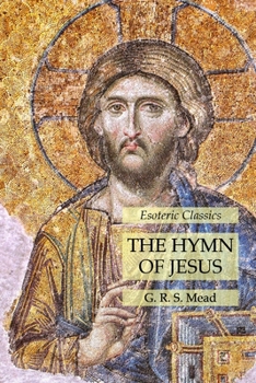 Paperback The Hymn of Jesus: Esoteric Classics Book