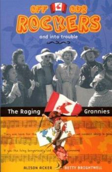 Paperback Off Our Rockers and into Trouble: The Raging Grannies Book