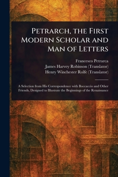 Paperback Petrarch, the First Modern Scholar and Man of Letters Book