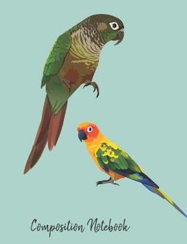 Paperback Composition Notebook: Conures Notebook 100 Pages Blank Lined Paper Book