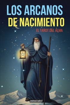 Paperback Los Arcanos de Nacimiento: El Tarot del Alma [Spanish] Book