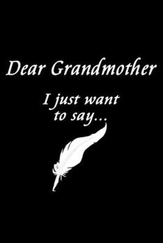 Dear Grandmother: Feelings Journal - Grief Journal / A Journal of Loss and Remembrance / Grief Recovery Handbook / Books About Loss / Bereavement Journal / Grieving the Loss of Grandmother
