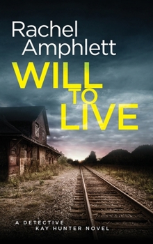 Will to Live - Book #2 of the Detective Kay Hunter
