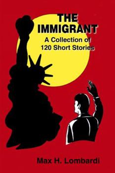 Paperback The Immigrant: A Collection of 120 Short Stories Book